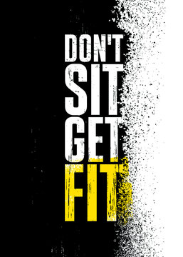Don't Sit Get Fit. Inspiring Workout Gym Typography Motivation Quote Illustration On Craft Spray Urban Background