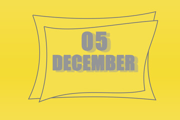 calendar date in a frame on a refreshing yellow background in absolutely gray color. december 5 is the fifth day of the month