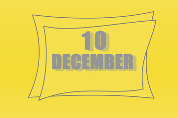calendar date in a frame on a refreshing yellow background in absolutely gray color. december 10 is the tenth day of the month