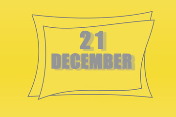 calendar date in a frame on a refreshing yellow background in absolutely gray color. december 21 is...