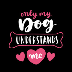 dog phrase black and white poster. Inspirational quotes about dogs. Hand written phrases about dog adoption. Adopt a dog. Saying about dogs.