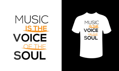 music is the voice of the soul t-shirt design fashion.