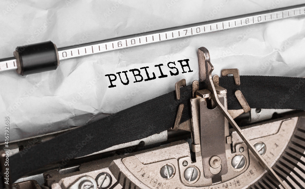 Poster text publish typed on retro typewriter