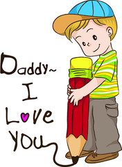 vector cartoon boy use big pencil write : daddy i love you