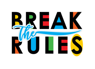 break the rules typography graphic art, vector illustration t shirt design product