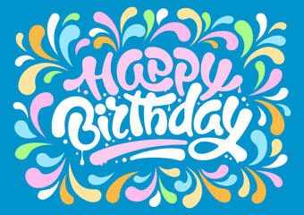 Fototapeta na wymiar Happy Birthday festive design. Unusual calligraphic, hand drawn inscription Happy Birthday, brush lettering. Decorated with colorful elements. Vector illustration.