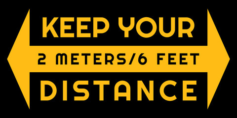 Keep your distance warning sign for public and working places. Yellow text on black layer.