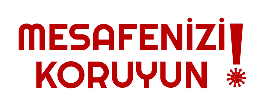 Turkish warning text with an exclamation and virus icon to remind people to keep social distance. Street sign, banner, warning placard.