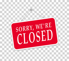 Sorry we're closed door red sign isolated on transparent background. Sorry we're closed sign on signboard with rope for business, online shopping. Vector illustration. eps10