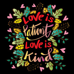 Love is patient love is kind. Hand lettering. Motivational quote.