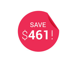 Save $461 dollars, $461 us dollar save