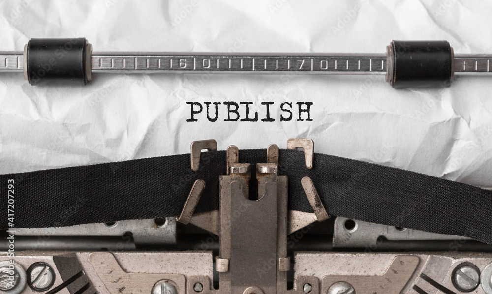 Poster text publish typed on retro typewriter