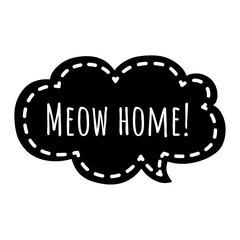 ''Meow home'' Lettering