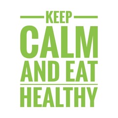 ''Keep calm and eat healthy'' Lettering