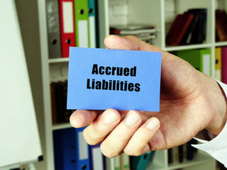 Conceptual photo about Accrued Liabilities with handwritten text.