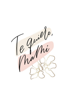 Te quiero, mami Spanish phrase for Mother&rsquo;s day card. Text reads: I love you mommy. Modern vector design with abstract gold flower and beige background strokes.