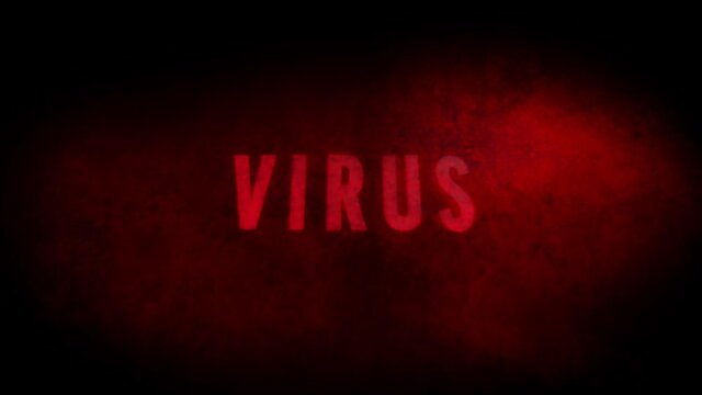 Animation of &ldquo;virus&rdquo; text , with textured red and dark background, with the camera panning in to reveal the text animating in one letter at a time.