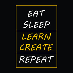 Eat Sleep Learn Create Repeat t-shirt Designs