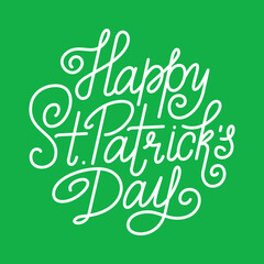 Happy St. Patrick Day - Vector linear lettering composition with editable stroke weight on the green background. Design element for poster, greeting card, t-shirt.