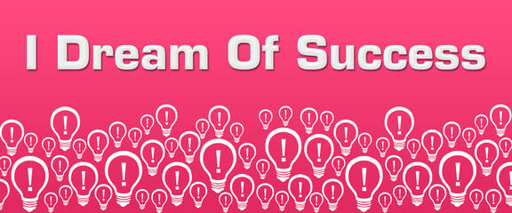 I Dream Of Success Pink Background Bulbs Bottom Text 