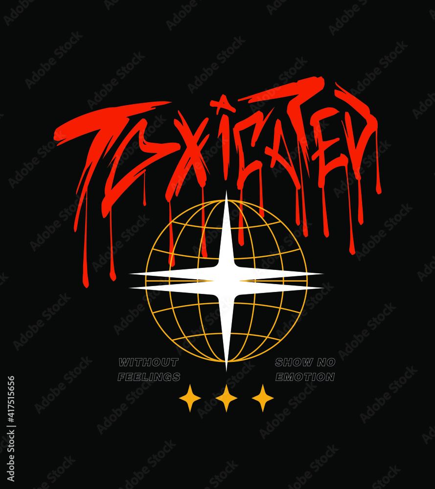 Poster toxicated hand drawn slogan print design with globe icon and