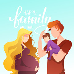 Happy Family Day greeting card. Young family with newborn baby. Pregnant woman. Calligraphy and hand drawn lettering. Square vector illustration for card, postcard, poster, banner.