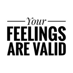''Your feelings are valid'' Lettering