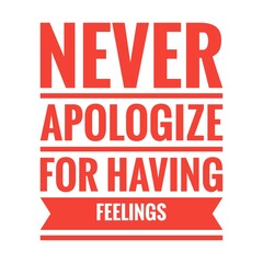 ''Never apologize for having feelings'' Lettering