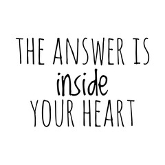 ''The answer is inside your heart'' Lettering