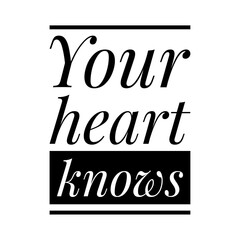 ''Your heart knows'' Lettering