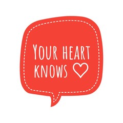 ''Your heart knows'' Lettering