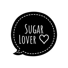 ''Sugar lover'' Lettering