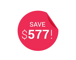 Save $577 dollars, $577 us dollar sticker