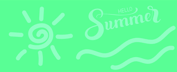 Hello summer - lettering for postcards, design decoration. Great mood, expectation of a miracle during this period of the year.