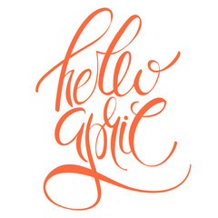 Hello April lettering. Beautiful hand drawn calligraphy.