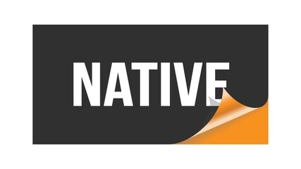 NATIVE text written on black orange sticker.