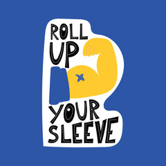 Roll up your sleeve handwritten lettering phrase with injection mark on hand biceps. Vaccination against coronavirus concept. Motivational slogan, inspirational quote call on get Covid-19 vaccine.