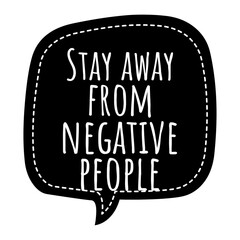 ''Stay away from negative people'' Lettering