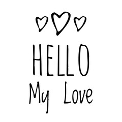 ''Hello my love'' Lettering