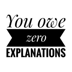 ''You owe zero explanations'' Lettering