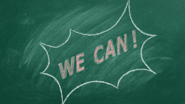 We Can. Business motivational inspirational quotes. Illustration hand drawn in chalk on blackboard. Positive thinking. Concept of ability, motivation, possibility, persistence. Seamless loop video