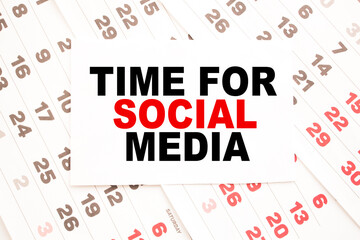 text TIME FOR SOCIAL MEDIA on a sheet from Notepad.a digital background. business concept . business and Finance.