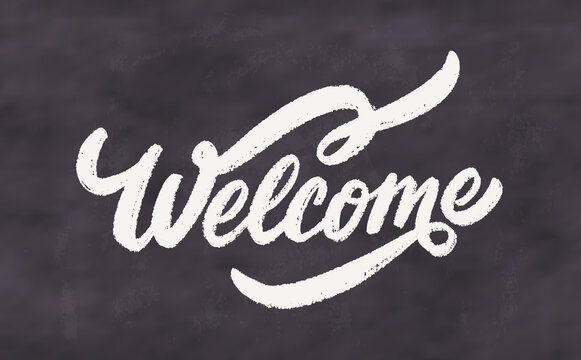 Welcome. Chalkboard Vector Handwritten Lettering Sign. 