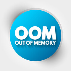 OOM - Out of Memory acronym, technology concept background