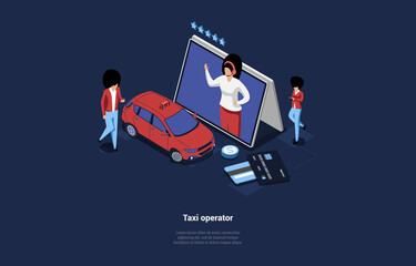 Vector Illustration Of Taxi Company App Operator Concept. Isometric Composition In Cartoon 3D Style. Dark Background And Design Elements. Woman Standing Near Auto, Worker Character On Tablet PC Screen