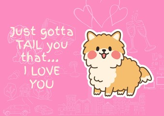 Just gotta tail you that i love you text with puppy and patterned pink background