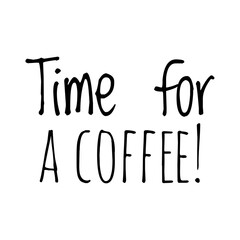 ''Time for a coffee'' Lettering