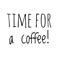 ''Time for a coffee'' Lettering