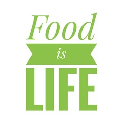 ''Food is life'' Lettering