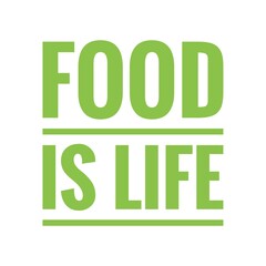 ''Food is life'' Lettering